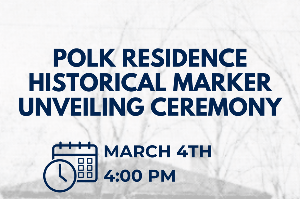 City of Columbia to Unveil Historical Marker Honoring Site of President James K. Polk’s Former Residence